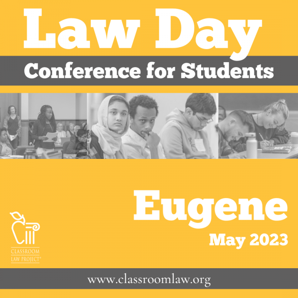 2023 Law Day Conference for Students - Eugene